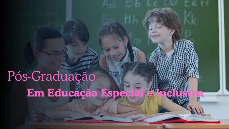 EDUCAÇÃO ESPECIAL E INCLUSIVA