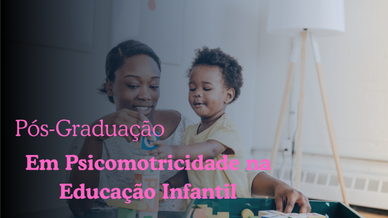 PSICOMOTRICIDADE NA EDUCAÇÃO INFANTIL