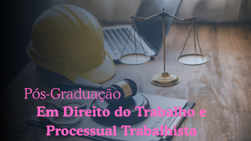 DIREITO DO TRABALHO E PROCESSUAL TRABALHISTA