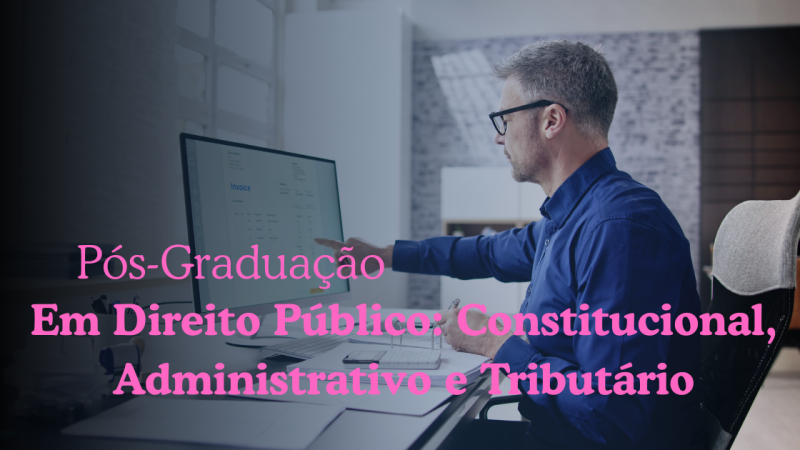 DIREITO PÚBLICO: CONSTITUICIONAL, ADMINISTRATIVO E TRIBUTÁRIO