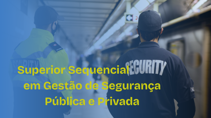 Superior Sequencial em Gestão de Segurança Pública e Privada