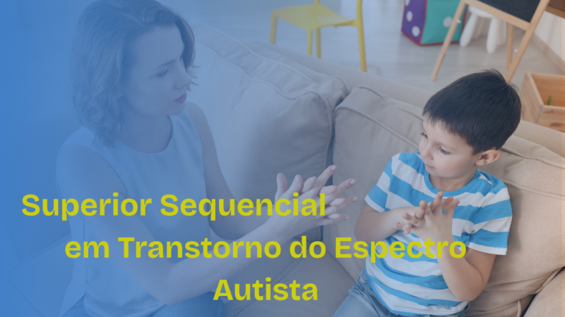 Superior Sequencial em Transtorno do Espectro Autista