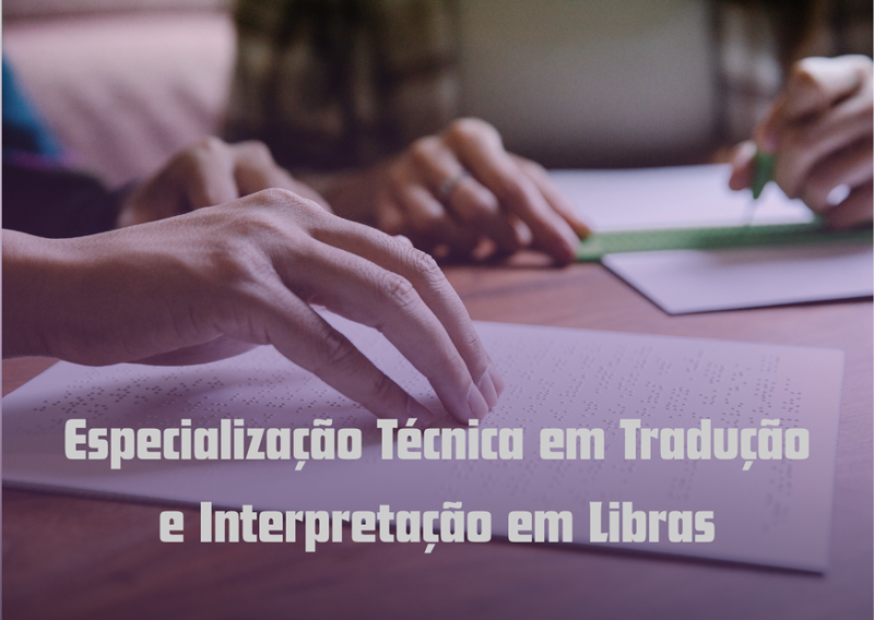 Especialização Técnica em Tradução e Interpretação em Libras